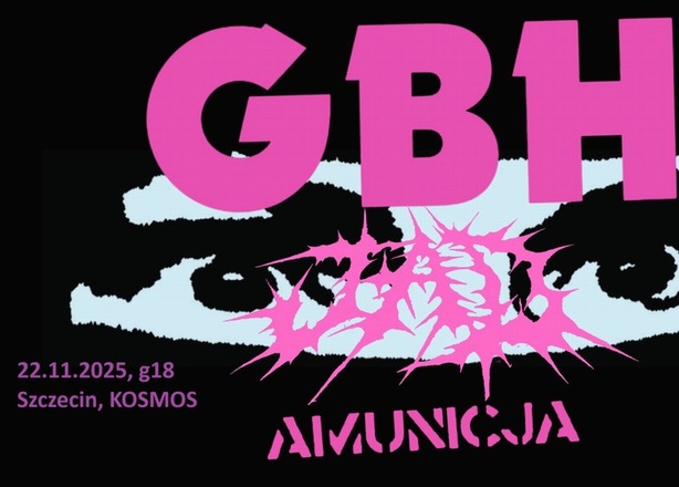 Bilety na  Koncert GBH / Jad / Amunicja, Kosmos Szczecin